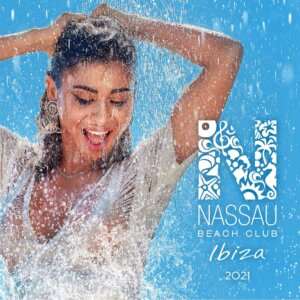 Various Artists - “Nassau Beach Club Ibiza 2021“ (Kontor Records)