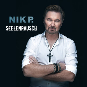 Nik P. - “Seelenrausch“ (Electrola/Universal Music)