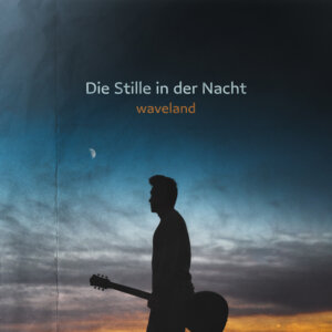 Waveland - "Die Stille in der Nacht" (House of Clouds/Interstreet Recordings) 