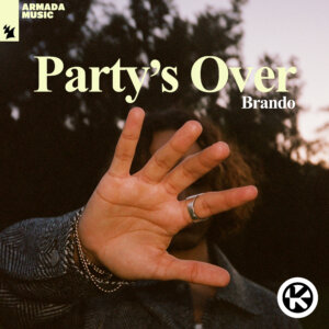 Brando - “Party’s Over“  (Kontor Records/Armada Music)