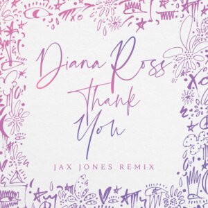 Diana Ross – “Thank You (Jax Jones Remix)“ (Decca Records/Universal Music)