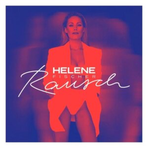 Helene Fischer - “Rausch“ (Universal Music)