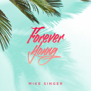 Mike Singer - "Forever Young" (Better Now Records/Universal Music)