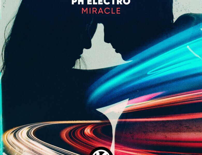 PH Electro – “Miracle“ (Single + offizielles Video)