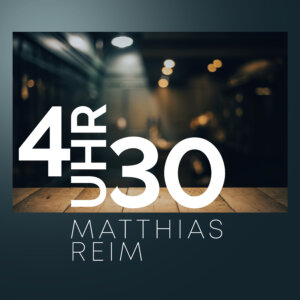 Matthias Reim - “4 Uhr 30“ (Single - RCA Local/Sony Music)