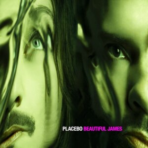 Placebo - "Beautiful James" (SO Recordings/Roughtrade)