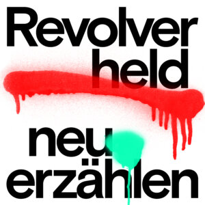 Revolverheld - “Neu Erzählen“ (Single – Columbia/Sony Music)