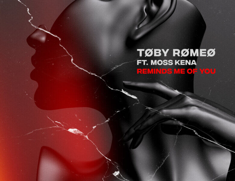 Toby Romeo feat. Moss Kena – “Reminds Me Of You“  (Single + offizielles Visualizer Video)