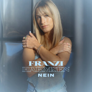 Franzi Harmsen - “Nein“ (Single - Electrola/Universal Music)