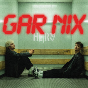HE/RO - “Gar Nix (Außer dir)“ (Single - Columbia Local/Sony Music)