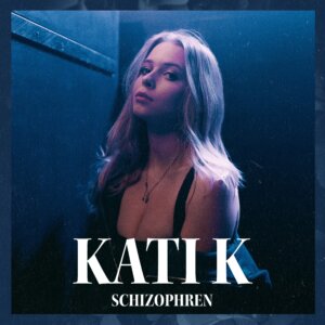 Kati K - "Schizophren" (Single - Ariola Local/Sony Music)