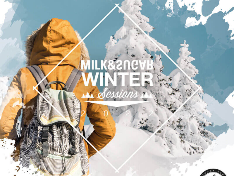 “Milk & Sugar – Winter Sessions 2022”