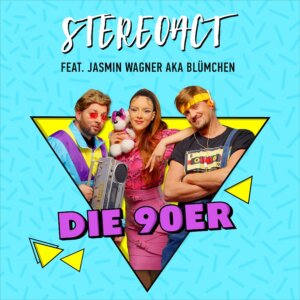 Stereoact feat. Jasmin Wagner aka Blümchen - “Die 90er“ (Single - Universal Music)