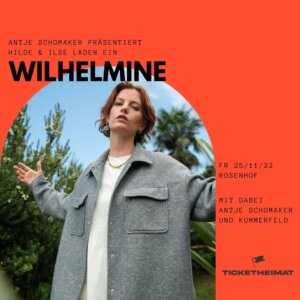 Wilhelmine - Presseplakat (Goldrush Productions/Ticketheimat)