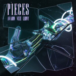 AVAION, VIZE & Leony – “Pieces“ (RCA/Sony Music)