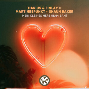 Darius & Finlay x Martinbepunkt x Shaun Baker - "Mein kleines Herz (Bam Bam)" (Single - Kontor Records)
