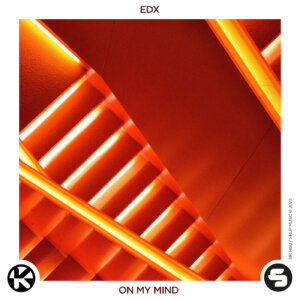 EDX - “On My Mind“ (Kontor Records) 