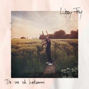 Lissy Fey - "Da Wo Ich Herkomm“ (recordJet  - Credits: Album-Cover: Ulf Dreesbach (Foto)/Anni Buhl (Artwork))