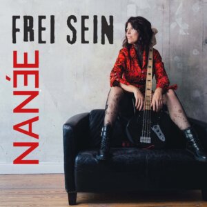  NANÉE – “Frei Sein“ (Single - Nannette Emmerich) 
