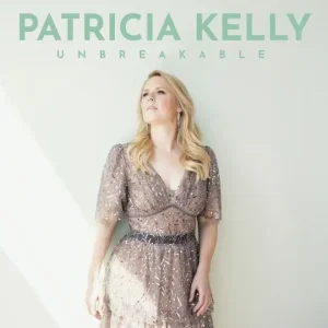Patricia Kelly - “Unbreakable“ (Electrola/Universal Music)