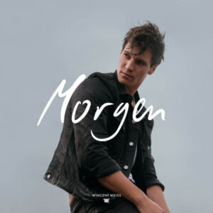 Wincent Weiss - “Morgen“ (Single - Vertigo Berlin/Universal)