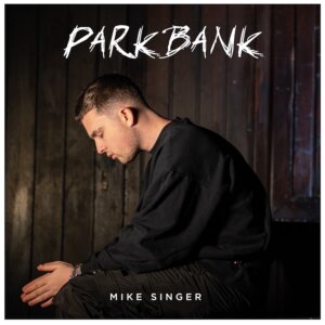Mike Singer - "Parkbank" (Single - Better Now Records/Universal Music)