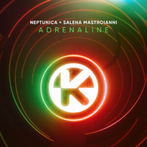 Neptunica x Salena Mastroianni - "Adrenaline" (Single - Kontor Records)