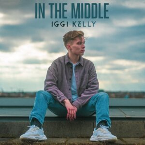 Iggi Kelly - "In The Middle" (Single - Eletrola/Universal Music)