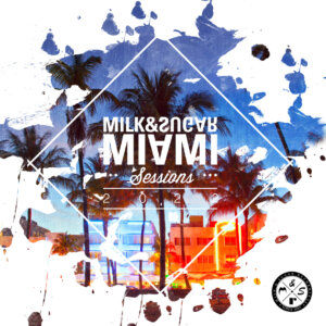 Various Artists - “Milk & Sugar - Miami Sessions 2022“ (Milk & Sugar Recordings/SPV – Foto Credits: Future Music)