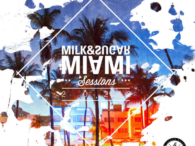 Various Artists – “Milk & Sugar – Miami Sessions 2022“ (Milk & Sugar Recordings/SPV)