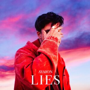 AVAION - “Lies” (Single - RCA Local/Sony Music)