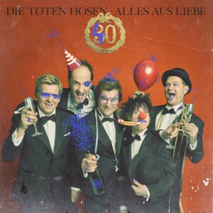 Die Toten Hosen - „Alles aus Liebe: 40 Jahre Die Toten Hosen“ (JKP / Warner)