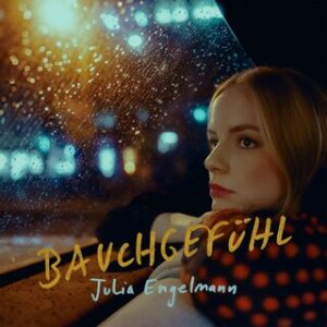 Julia Engelmann – “Bauchgefühl“ (Single - Polydor/Universal Music)