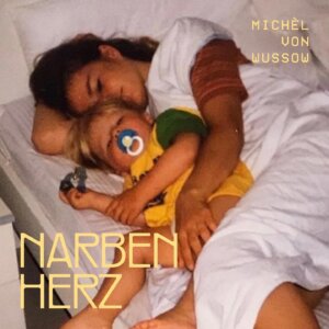 Michèl von Wussow - “Narbenherz“ (Single - Michèl von Wussow)