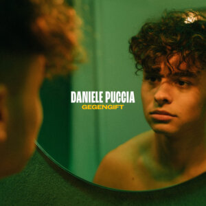 Daniele Puccia - "Gegengift" (Single - Electrola / Universal Music)