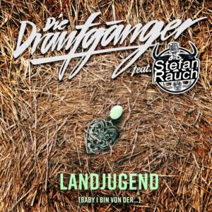 Die Draufgänger feat. Stefan Rauch - "Landjugend (Baby, i bin von der …)“ (Single - Electrola/Universal Music)