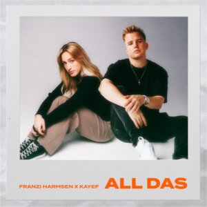 Franzi Harmsen X KAYEF - "All Das" (Single - Electrola/Universal Music)