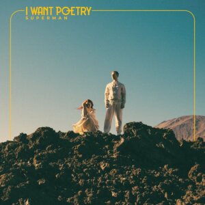 I Want Poetry - “Superman“ (Single- recordJet)