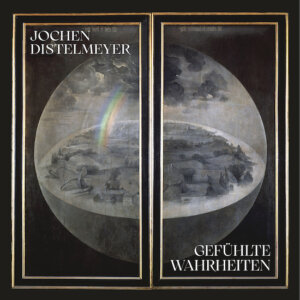 Jochen Distelmeyer - "Gefühlte Wahrheiten" (Four Music/Sony Music)