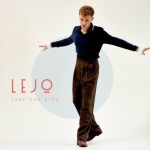 LEJO – “Tanz Für Dich“ (Single - Very Us RecordsKontor New Media Music)