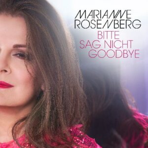 Marianne Rosenberg - “Bitte Sag Nicht Goodbye“ (Single - LOLA/Telamo)