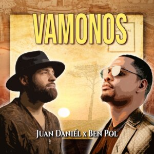 Juan Daniél x Ben Pol – “Vamonos" (Single - Biddz)
