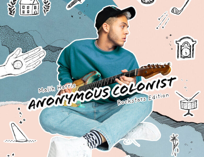 Malik Harris – “Anonymous Colonist (Rockstars Edition)” (Better Now Records)