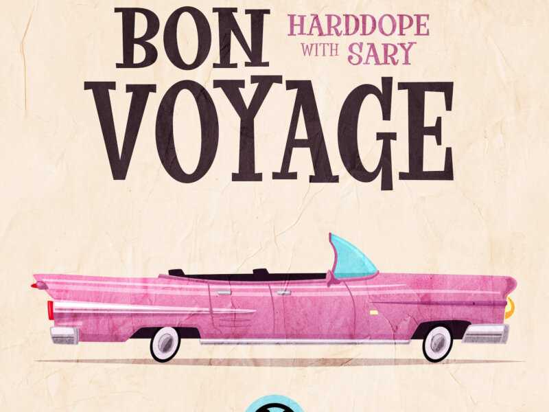 Harddope x Sary – „Bon Voyage“ (Single + offizielles Lyric Video)