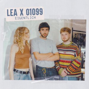 LEA x 01099 - "Eigentlich" (Single- Treppenhaus Records/Sony Music)
