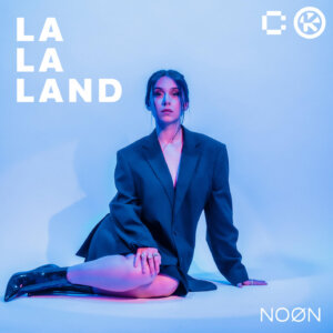 NOØN - “LA LA LAND“ (Single - Kontor Records)