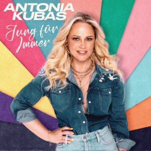 Antonia Kubas - “Jung Für Immer“ (Single - Antonia Kubas/recordJet)