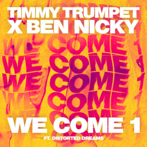 Timmy Trumpet x Ben Nicky - "We Come 1 (feat. Distorted Dreams)" (Single - Kontor Records)