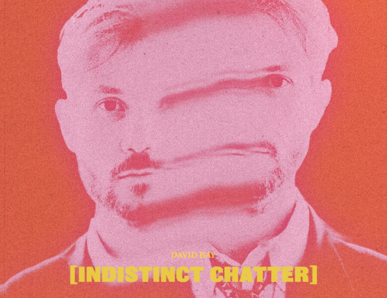 David Bay – „Indistinct Chatter“ (EP) + Video zu „Vertigo“