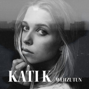KATI K – "Wehzutun" (Single - Ariola Local/Sony Music)